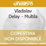 Vladislav Delay - Multila cd musicale di VLADISLAV DELAY