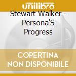 Stewart Walker - Persona'S Progress cd