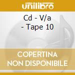 Cd - V/a - Tape 10 cd