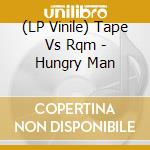 (LP Vinile) Tape Vs Rqm - Hungry Man