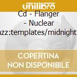 Cd - Flanger - Nuclear Jazz:templates/midnight Sound cd