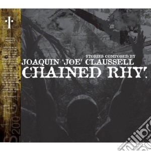 Joe Claussell - Un.Chained Rhythums Part 1 cd musicale di CLAUSSELL, JOE