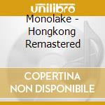 Monolake - Hongkong Remastered cd musicale di MONOLAKE