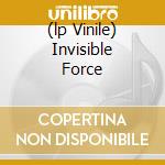 (lp Vinile) Invisible Force cd