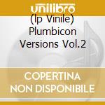 (lp Vinile) Plumbicon Versions Vol.2 lp vinile di MONOLAKE
