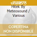 Hitek By Meteosound / Various cd