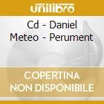 Cd - Daniel Meteo - Perument cd musicale di DANIEL METEO