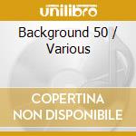 Background 50 / Various cd