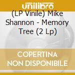 (LP Vinile) Mike Shannon - Memory Tree (2 Lp) lp vinile di Mike Shannon