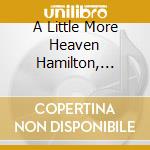 A Little More Heaven Hamilton, Please cd