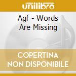 Agf - Words Are Missing