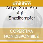 Antye Greie Aka Agf - Einzelkampfer cd musicale di ANTYE GREIE AKA AGF