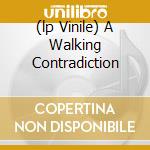 (lp Vinile) A Walking Contradiction cd