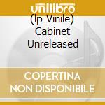 (lp Vinile) Cabinet Unreleased cd