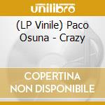 (LP Vinile) Paco Osuna - Crazy lp vinile di Osuna Paco