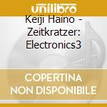 Keiji Haino - Zeitkratzer: Electronics3 cd