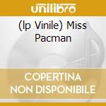 (lp Vinile) Miss Pacman cd
