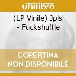 (LP Vinile) Jpls - Fuckshuffle vinile