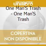 One Man'S Trash - One Man'S Trash
