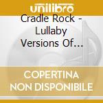 Cradle Rock - Lullaby Versions Of Songs Recorded By The Eagles