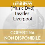 (Music Dvd) Beatles Liverpool cd