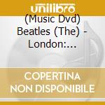 (Music Dvd) Beatles (The) - London: Magical Hist cd