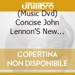 (Music Dvd) Concise John Lennon'S New York [Edizione: Stati Uniti] cd