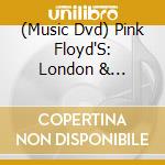 (Music Dvd) Pink Floyd'S: London & Cambridge [Edizione: Stati Uniti] cd
