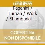Paganini / Turban / Wdrk / Shambadal - Violin Concertos 2 & 4 cd musicale di Paganini / Turban / Wdrk / Shambadal