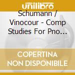 Schumann / Vinocour - Comp Studies For Pno (3 Cd) cd musicale