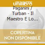 Paganini / Turban - Il Maestro E Lo Scolaro cd