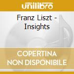 Franz Liszt - Insights cd