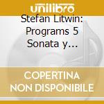 Stefan Litwin: Programs 5 Sonata y Destrucciones cd