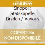 Sinopoli: Statskapelle Drsden / Various cd musicale