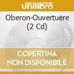 Oberon-Ouvertuere (2 Cd) cd