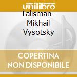 Talisman - Mikhail Vysotsky cd
