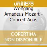 Wolfgang Amadeus Mozart - Concert Arias cd
