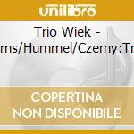 Trio Wiek - Wilms/Hummel/Czerny:Trios