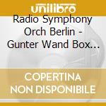 Radio Symphony Orch Berlin - Gunter Wand Box Set cd musicale di Radio Symphony Orch Berlin