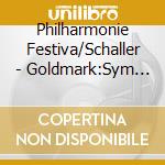 Philharmonie Festiva/Schaller - Goldmark:Sym No.1 cd musicale di Philharmonie Festiva/Schaller