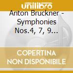 Anton Bruckner - Symphonies Nos.4, 7, 9 (4 Cd) cd