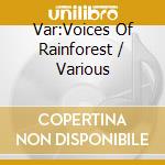 Var:Voices Of Rainforest / Various cd