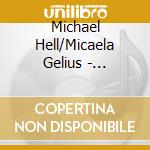 Michael Hell/Micaela Gelius - Liebesfreud & Liebesleid cd musicale di Michael Hell/Micaela Gelius