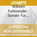 Wilhelm Furtwangler - Sonate Fur Violine & Klavier Nr.1 (Sacd) cd musicale di Wilhelm Furtwangler