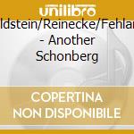 Goldstein/Reinecke/Fehlandt - Another Schonberg cd musicale di Goldstein/Reinecke/Fehlandt