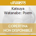 Katsuya Watanabe: Poem cd