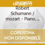 Robert Schumann / mozart - Piano Concerto Op.54 / sym. cd musicale di Schumann/mozart