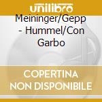 Meininger/Gepp - Hummel/Con Garbo cd musicale di Meininger/Gepp