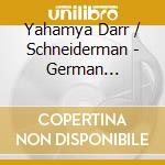 Yahamya Darr / Schneiderman - German Romantic Guitar Duets cd musicale di Yahamya Darr / Schneiderman