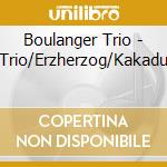 Boulanger Trio - Trio/Erzherzog/Kakadu cd